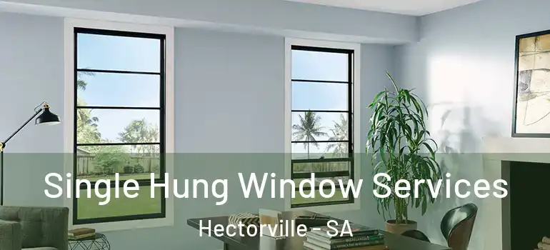  Single Hung Window Services Hectorville - SA