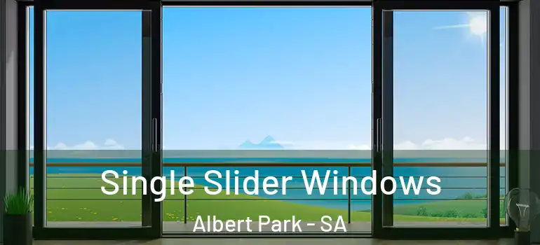  Single Slider Windows Albert Park - SA