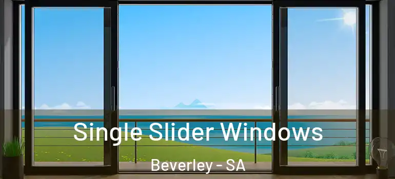  Single Slider Windows Beverley - SA