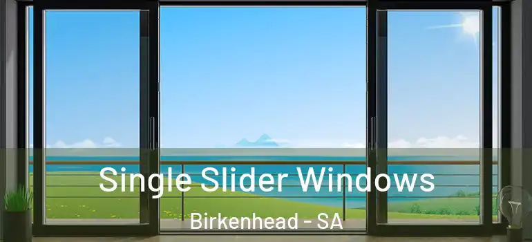Single Slider Windows Birkenhead - SA