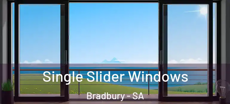  Single Slider Windows Bradbury - SA