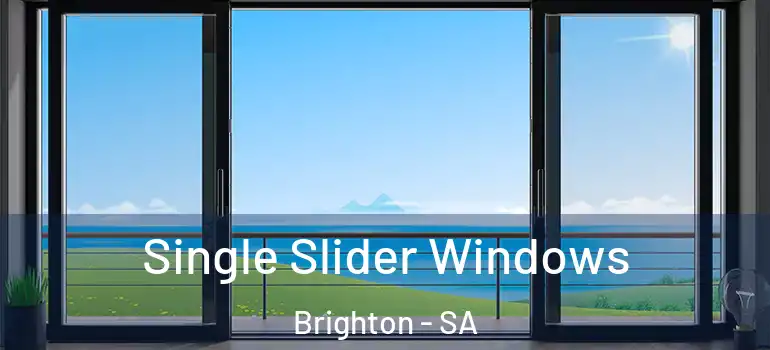  Single Slider Windows Brighton - SA