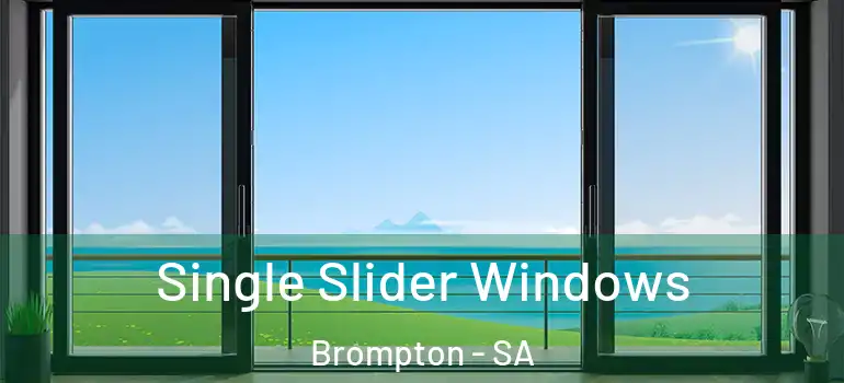 Single Slider Windows Brompton - SA
