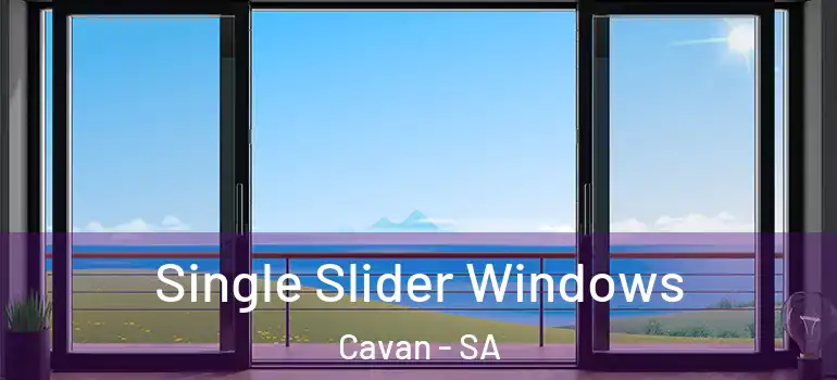  Single Slider Windows Cavan - SA