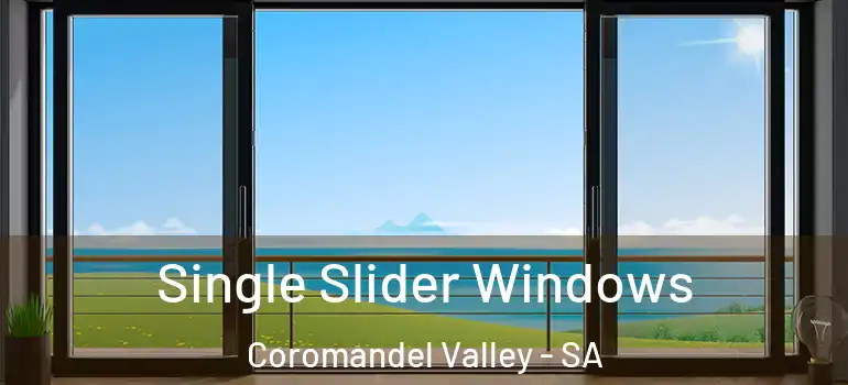  Single Slider Windows Coromandel Valley - SA