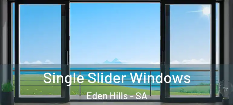  Single Slider Windows Eden Hills - SA