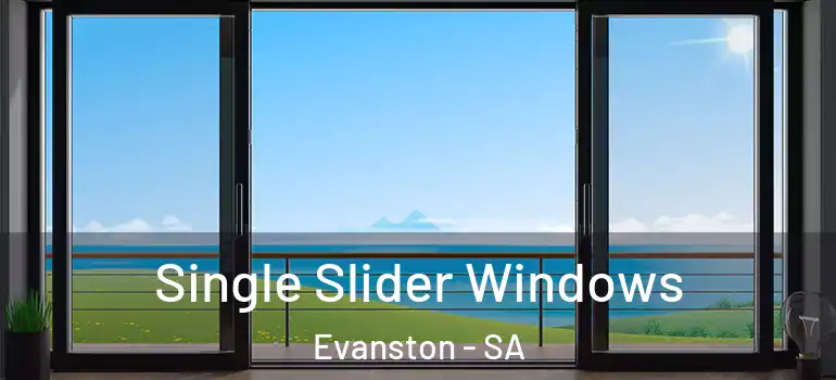  Single Slider Windows Evanston - SA