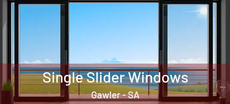  Single Slider Windows Gawler - SA