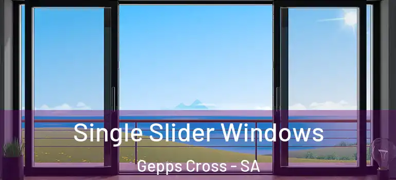  Single Slider Windows Gepps Cross - SA