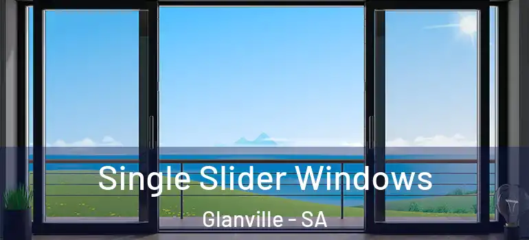  Single Slider Windows Glanville - SA