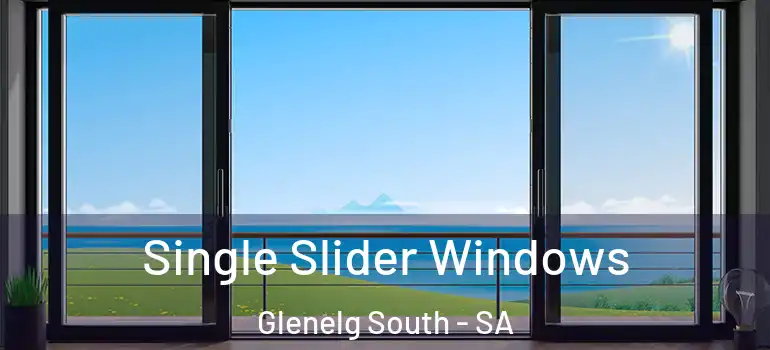  Single Slider Windows Glenelg South - SA
