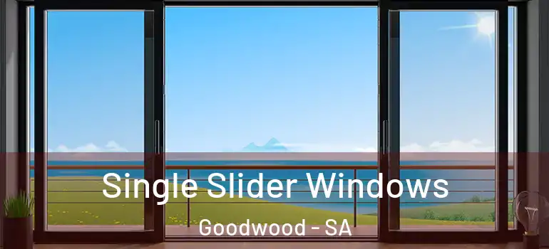 Single Slider Windows Goodwood - SA