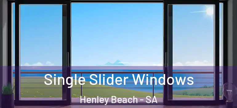  Single Slider Windows Henley Beach - SA