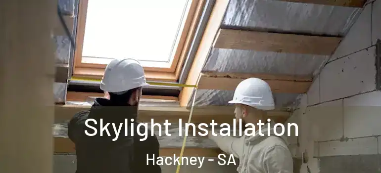 Skylight Installation Hackney - SA