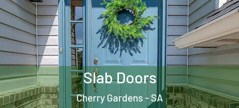  Slab Doors Cherry Gardens - SA