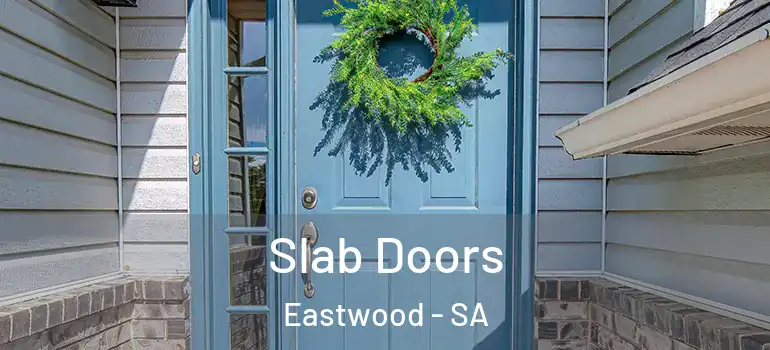 Slab Doors Eastwood - SA