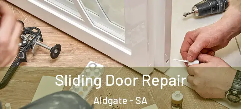 Sliding Door Repair Aldgate - SA