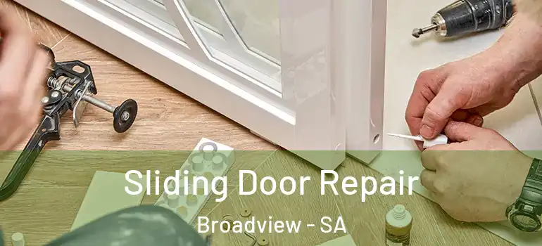  Sliding Door Repair Broadview - SA