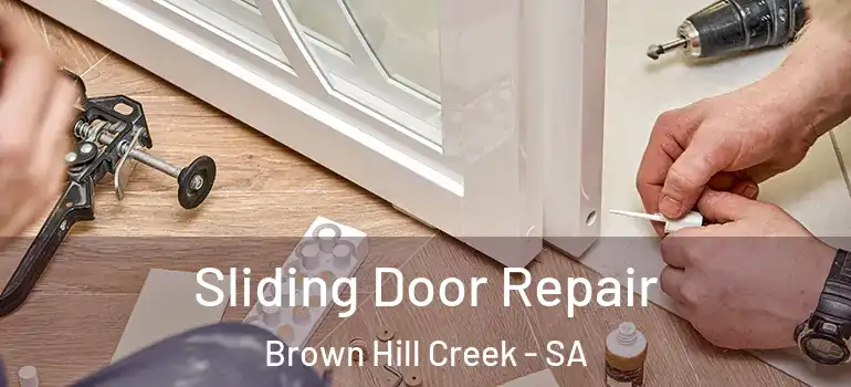 Sliding Door Repair Brown Hill Creek - SA