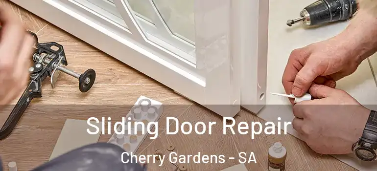 Sliding Door Repair Cherry Gardens - SA