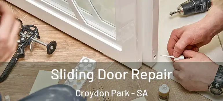 Sliding Door Repair Croydon Park - SA
