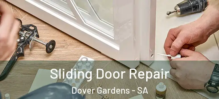 Sliding Door Repair Dover Gardens - SA