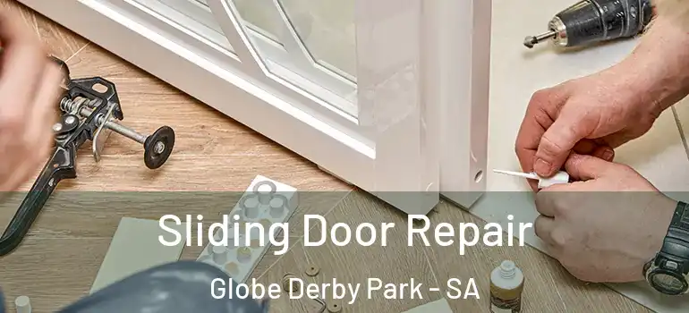 Sliding Door Repair Globe Derby Park - SA