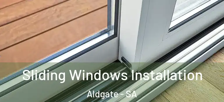 Sliding Windows Installation Aldgate - SA