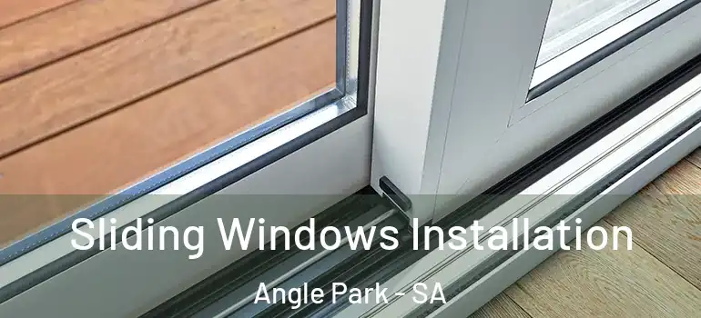 Sliding Windows Installation Angle Park - SA