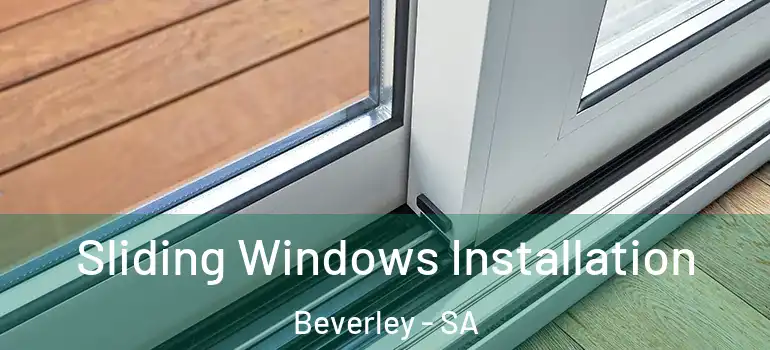 Sliding Windows Installation Beverley - SA