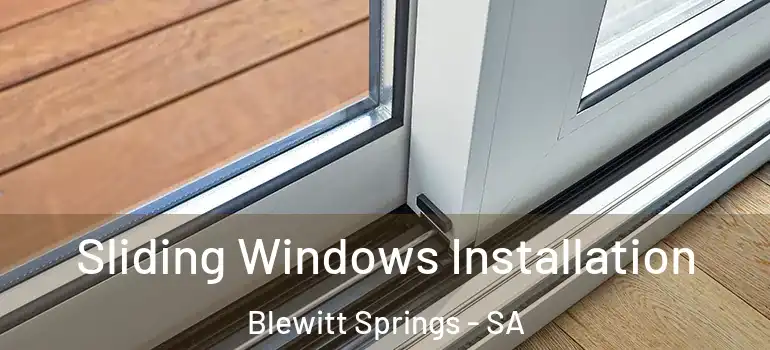 Sliding Windows Installation Blewitt Springs - SA