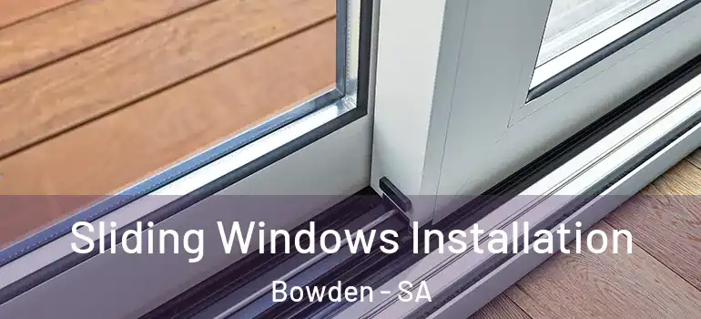 Sliding Windows Installation Bowden - SA