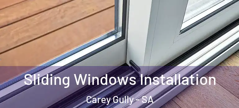 Sliding Windows Installation Carey Gully - SA