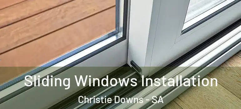 Sliding Windows Installation Christie Downs - SA