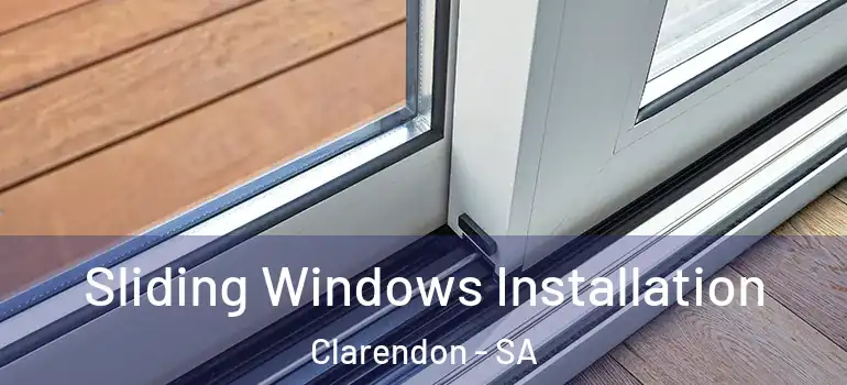Sliding Windows Installation Clarendon - SA