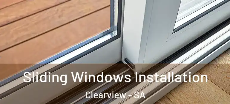 Sliding Windows Installation Clearview - SA