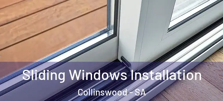 Sliding Windows Installation Collinswood - SA