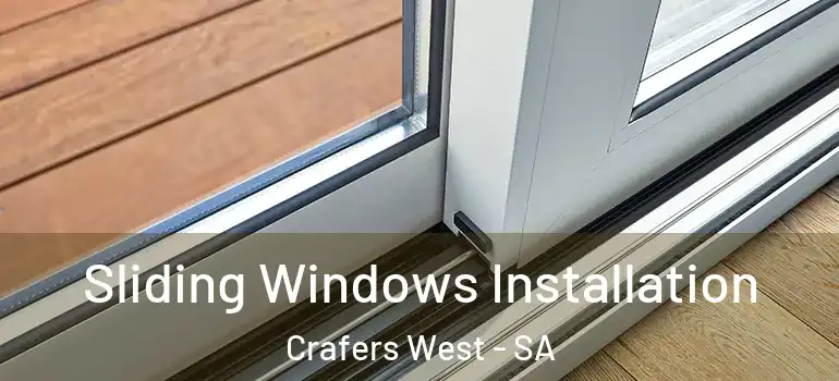 Sliding Windows Installation Crafers West - SA