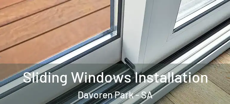 Sliding Windows Installation Davoren Park - SA