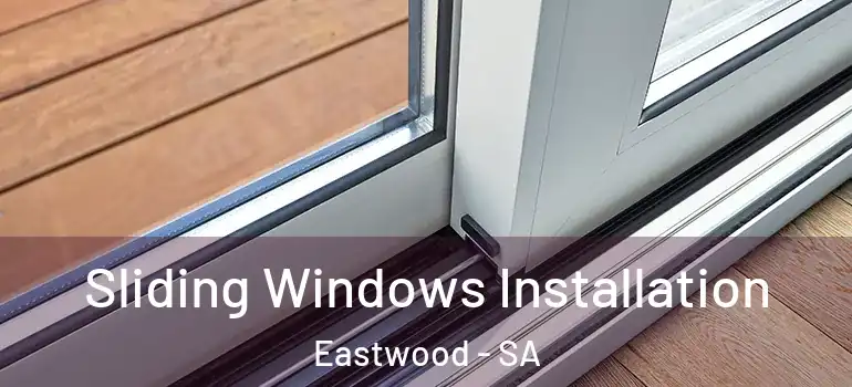  Sliding Windows Installation Eastwood - SA