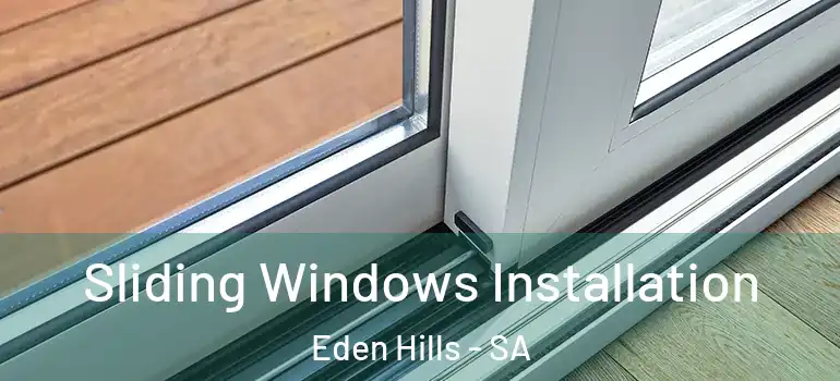 Sliding Windows Installation Eden Hills - SA