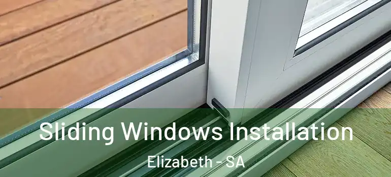 Sliding Windows Installation Elizabeth - SA