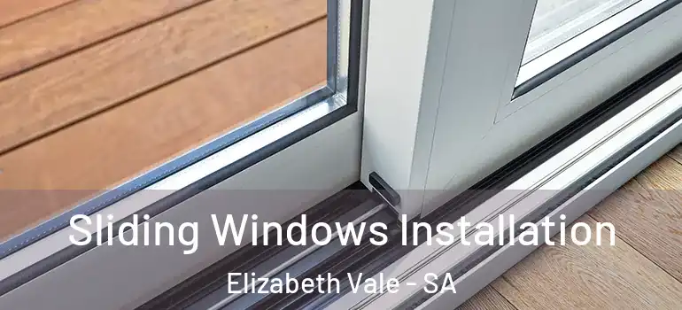 Sliding Windows Installation Elizabeth Vale - SA