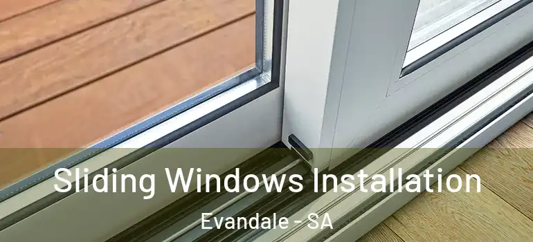Sliding Windows Installation Evandale - SA