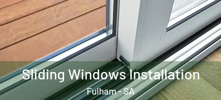 Sliding Windows Installation Fulham - SA