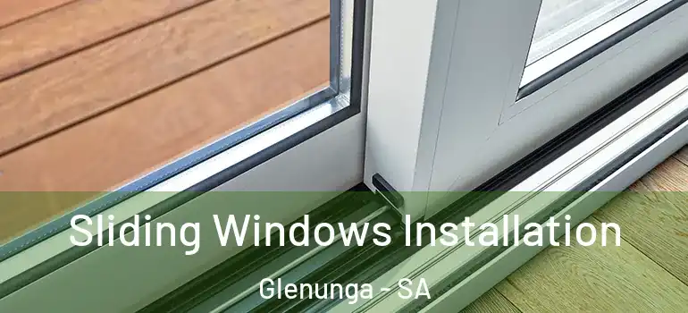 Sliding Windows Installation Glenunga - SA