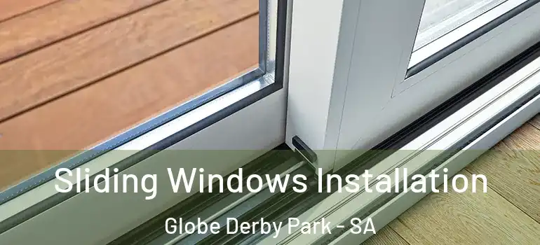 Sliding Windows Installation Globe Derby Park - SA