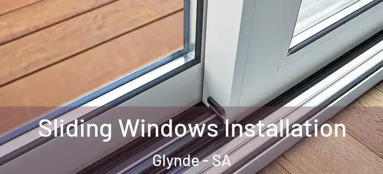 Sliding Windows Installation Glynde - SA