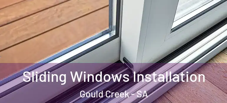 Sliding Windows Installation Gould Creek - SA