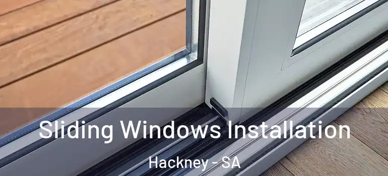 Sliding Windows Installation Hackney - SA